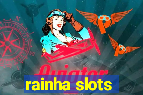 rainha slots